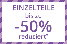 Einzelteile 50% reduziert